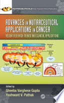 Advances In Nutraceutical Applications In Cancer Recent Research Trends And Clinical Applications