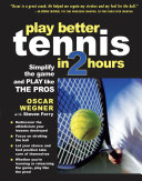 Read Pdf PLAY BETTER TENNIS IN TWO HOURS