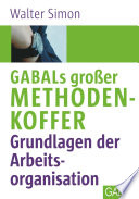 GABALs großer Methodenkoffer Grundlagen der Arbeitsorganisation