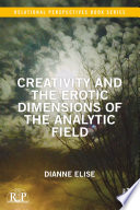Creativity And The Erotic Dimensions Of The Analytic Field