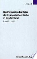 Die Protokolle des Rates der Evangelischen Kirche in Deutschland: 1951