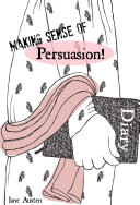 Read Pdf Making Sense of Persuasion! a Students Guide to Austen's (Includes Study Guide, Biography, and Modern Retelling)