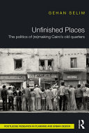 Read Pdf Unfinished Places: The Politics of (Re)making Cairo’s Old Quarters