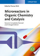 Microreactors In Organic Chemistry And Catalysis