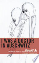 I Was A Doctor In Auschwitz