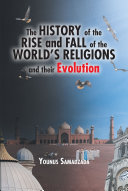 Read Pdf The History of the Rise and Fall of the World's Religions and their Evolution