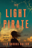 The Light Pirate: A Novel