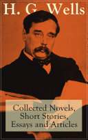 Read Pdf H. G. Wells: Collected Novels, Short Stories, Essays and Articles