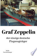 Graf Zeppelin: der einzige deutsche Flugzeugträger