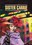 Read Pdf Sister Carrie / Сестра Кэрри. Книга для чтения на английском языке