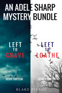 Read Pdf An Adele Sharp Mystery Bundle: Left to Crave (#13) and Left to Loathe (#14)