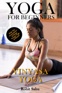 Yoga For Beginners Vinyasa Yoga