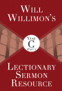 Read Pdf Will Willimons Lectionary Sermon Resource, Year C Part 1