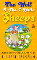 Fairy Tales Book 5 Minutes Fairy tales The Wolf and the seven little sheep: Abridged Fairy Tales For Children Fairy Tales Book