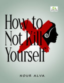 Read Pdf How to Not Kill Yourself