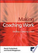 Making Coaching Work: Creating a Coaching Culture