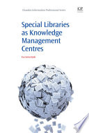 Special Libraries As Knowledge Management Centres