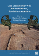 Read Pdf Lyde Green Roman Villa, Emersons Green, South Gloucestershire
