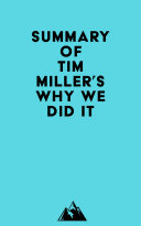 Summary of Tim Miller's Why We Did It Book