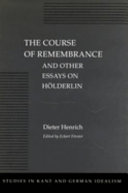 The Course of Remembrance and Other Essays on HÃ¶lderlin pdf