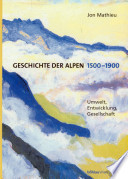 Geschichte der Alpen 1500 - 1900