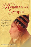 The Renaissance Popes: Culture, Power, and the Making of the Borgia Myth pdf