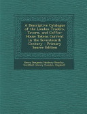 A Descriptive Catalogue of the London Traders, Tavern, and Coffee-House Tokens Current in the Seventeenth Century - Primary Source Edition