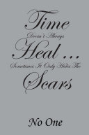 Read Pdf Time Doesn't Always Heal . . . Sometimes It Only Hides The Scars
