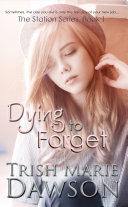 Read Pdf Dying to Forget (The Station Series, #1)