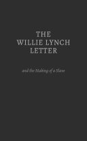 Read Pdf The Willie Lynch Letter and the Making of a Slave