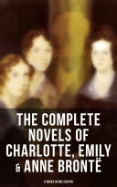 Read Pdf The Complete Novels of Charlotte, Emily & Anne Brontë - 8 Books in One Edition