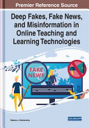 Read Pdf Deep Fakes, Fake News, and Misinformation in Online Teaching and Learning Technologies