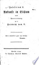Josef's des II. Ankunft in Elisium und Unterredung mit Friedrich dem II., etc. [The preface is signed-h-.]