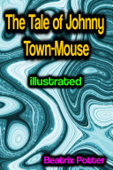 Read Pdf The Tale of Johnny Town-Mouse illustrated