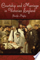 Courtship And Marriage In Victorian England