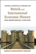 Towards a Theoretical Framework for British and International Economic History Book