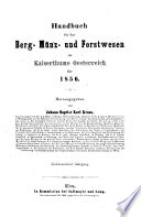 Handbuch für das Berg-, Münz- und Forstwesen im Kaiserthume Österreich