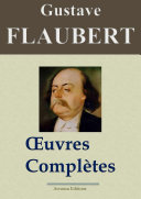 Read Pdf Gustave Flaubert : Oeuvres complètes et Annexes — 69 titres (Nouvelle édition enrichie)