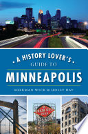 A History Lover S Guide To Minneapolis