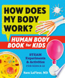 How Does My Body Work Human Body Book For Kids