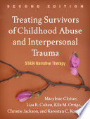 Treating Survivors Of Childhood Abuse And Interpersonal Trauma Second Edition