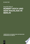 Robert Koch und sein Nachlass in Berlin