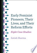 Early Feminist Pioneers, Their Lives, and Their Reform Efforts