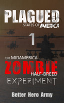 Read Pdf Plagued: The Midamerica Zombie Half-Breed Experiment