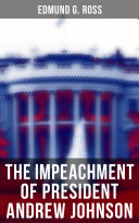 The Impeachment of President Andrew Johnson