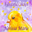 A Peaceful Chicken An Inspirational Story Of Finding Bliss Within Preschool Books Kids Books Kindergarten Books Baby Books Kids Book Ages 2 8 Toddler Books Kids Books Baby Books Kids Books 