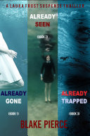 A Laura Frost FBI Suspense Thriller Bundle: Already Gone (#1), Already Seen (#2), and Already Trapped (#3) pdf