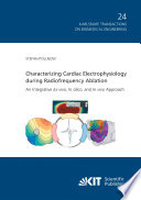 Characterizing Cardiac Electrophysiology During Radiofrequency Ablation An Integrative Ex Vivo In Silico And In Vivo Approach