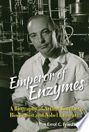 Emperor Of Enzymes A Biography Of Arthur Kornberg Biochemist And Nobel Laureate