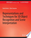 Representations And Techniques For 3d Object Recognition And Scene Interpretation